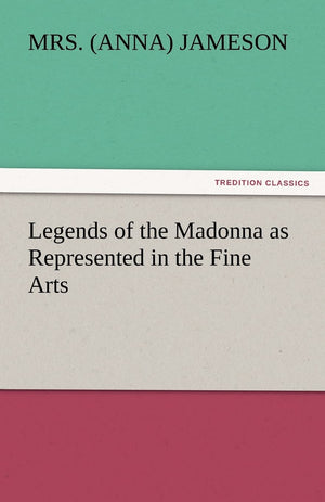 Legends of the Madonna as Represented in the Fine Arts,Used