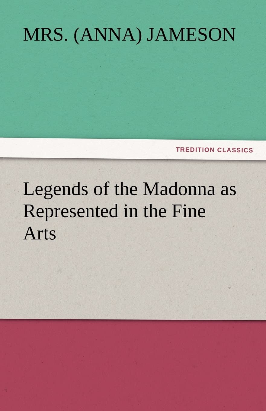 Legends of the Madonna as Represented in the Fine Arts,Used