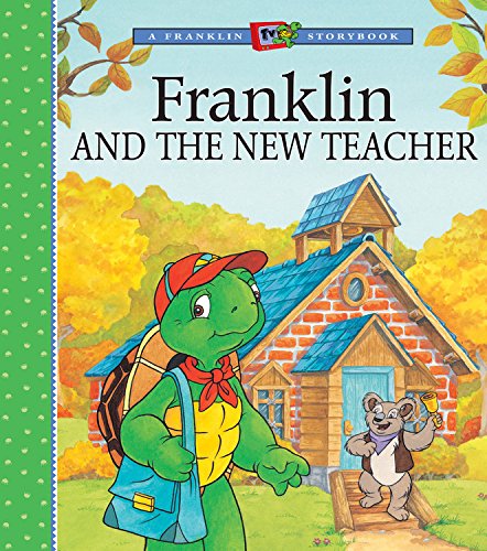 Franklin And The New Teacher (A Franklin Tv Storybook)