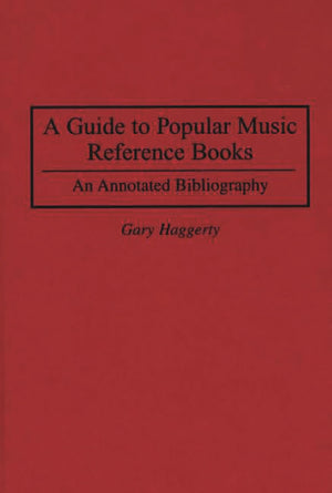 A Guide to Popular Music Reference Books: An Annotated Bibliography (Music Reference Collection),Used