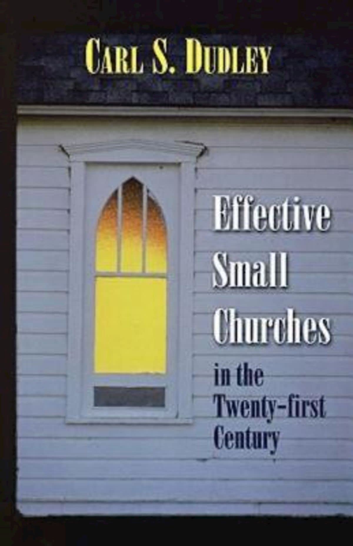 Effective Small Churches in the TwentyFirst Century,Used