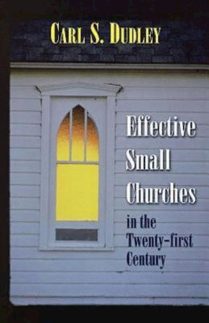 Effective Small Churches in the TwentyFirst Century,Used