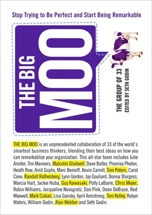 The Big Moo: Stop Trying To Be Perfect And Start Being Remarkable