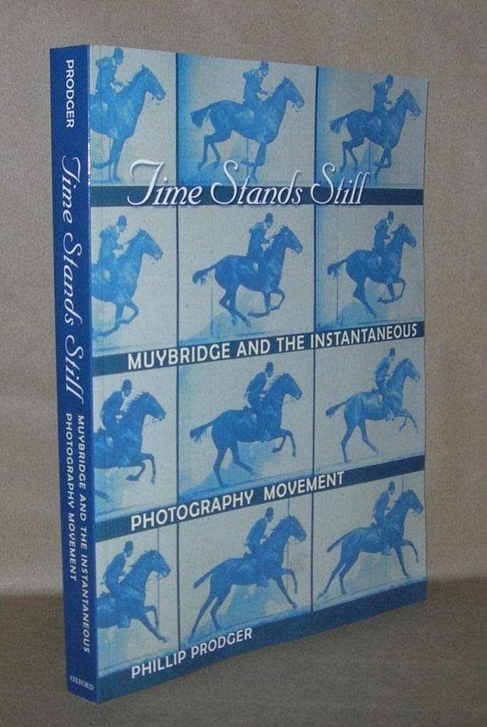 Time Stands Still: Muybridge And The Instantaneous Photography Movement-used