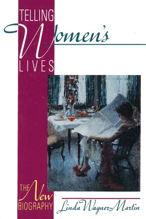 Telling Women'S Lives: The New Biography,Used