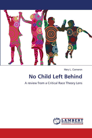 No Child Left Behind: A review from a Critical Race Theory Lens,Used
