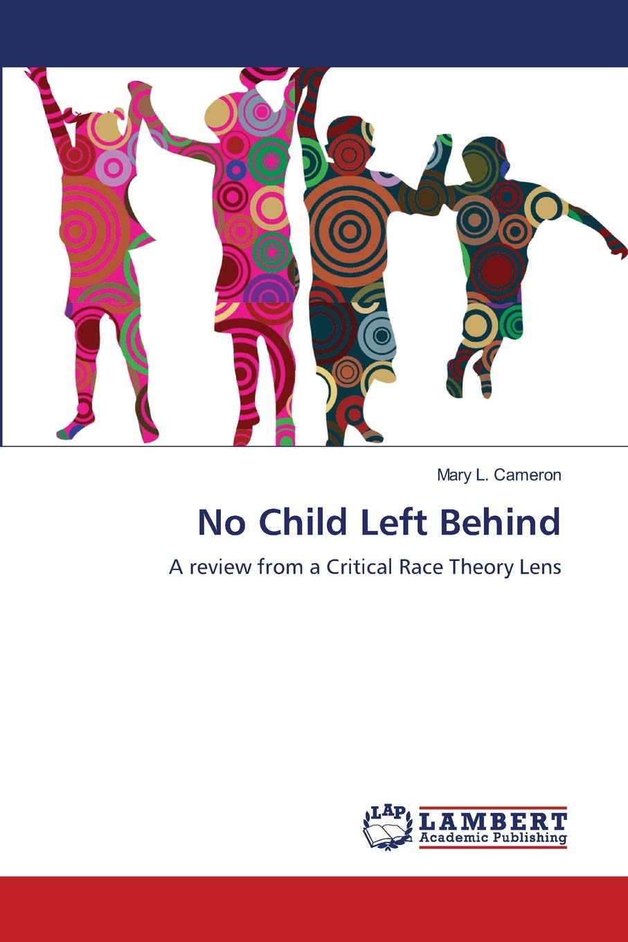 No Child Left Behind: A review from a Critical Race Theory Lens,Used