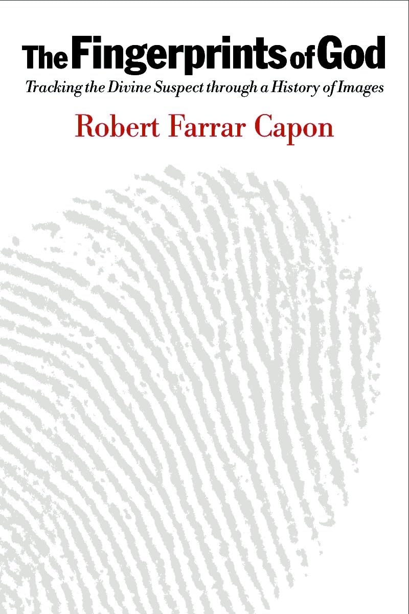 The Fingerprints of God: Tracking the Divine Suspect Through a History of Images,Used