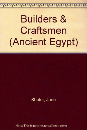 Builders & Craftsmen (The Ancient Egyptians),Used