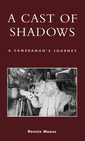 A Cast Of Shadows: A Cameraman'S Journey (Filmmakers Series, No. 109),Used