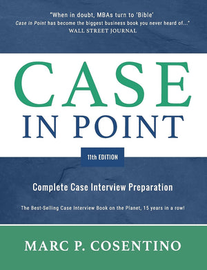 Case In Point 11Th Edition: Complete Case Interview Preparation