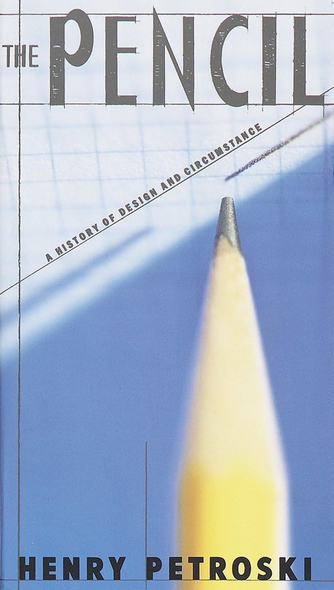 The Pencil: A History of Design and Circumstance,New