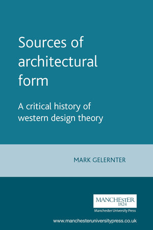 Sources of architectural form: A critical history of western design theory,New