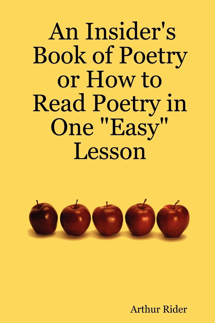 An Insider'S Book Of Poetry Or How To Read Poetry In One 'Easy' Lesson,Used