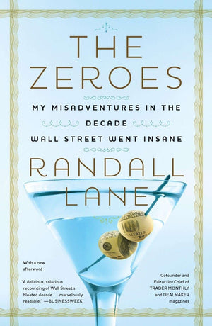 The Zeroes: My Misadventures in the Decade Wall Street Went Insane,Used