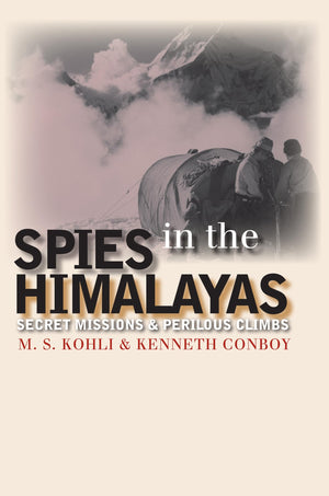 Spies In The Himalayas: Secret Missions And Perilous Climbs (Modern War Studies),Used
