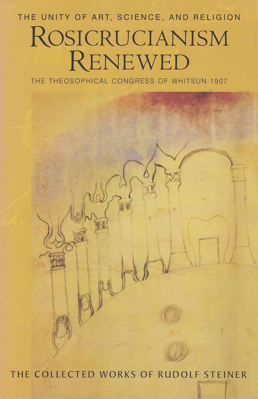 Rosicrucianism Renewed: The Unity Of Art, Science & Religion: The Theosophical Congress Of Whitsun 1907