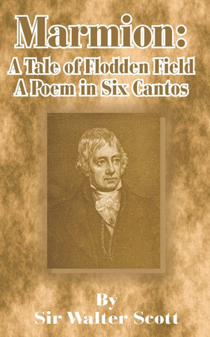 Marmion: A Tale of Flodden Field, a Poem in Six Cantos,Used
