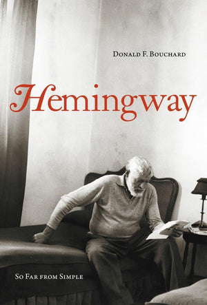 Hemingway: So Far from Simple,New