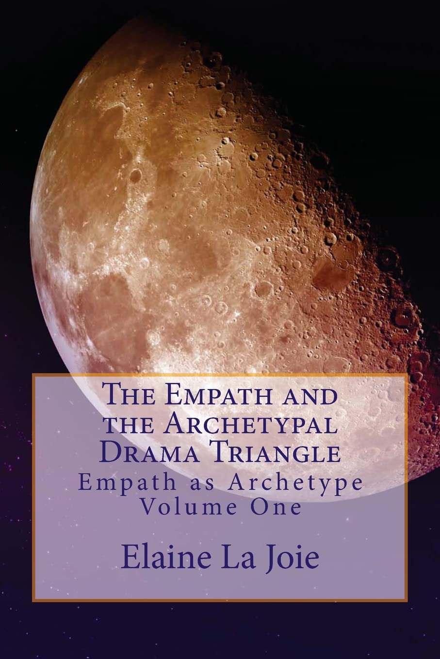 The Empath and the Archetypal Drama Triangle (Empath as Archetype, Vol. 1),Used