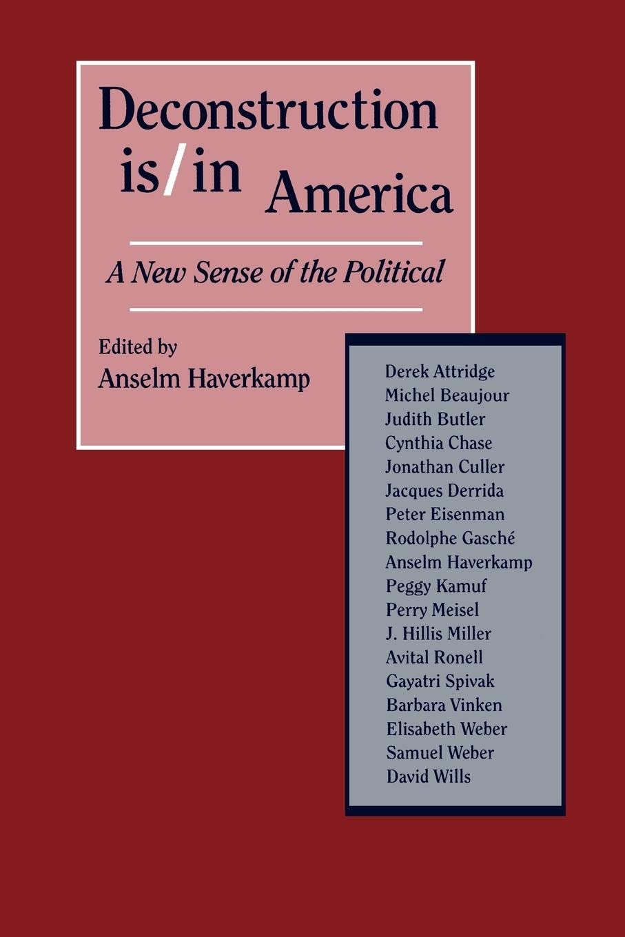 Deconstruction Is/In America: A New Sense Of The Political,Used