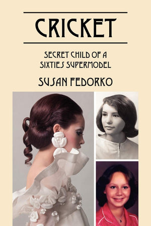Cricket: Secret Child Of A Sixties Supermodel,Used
