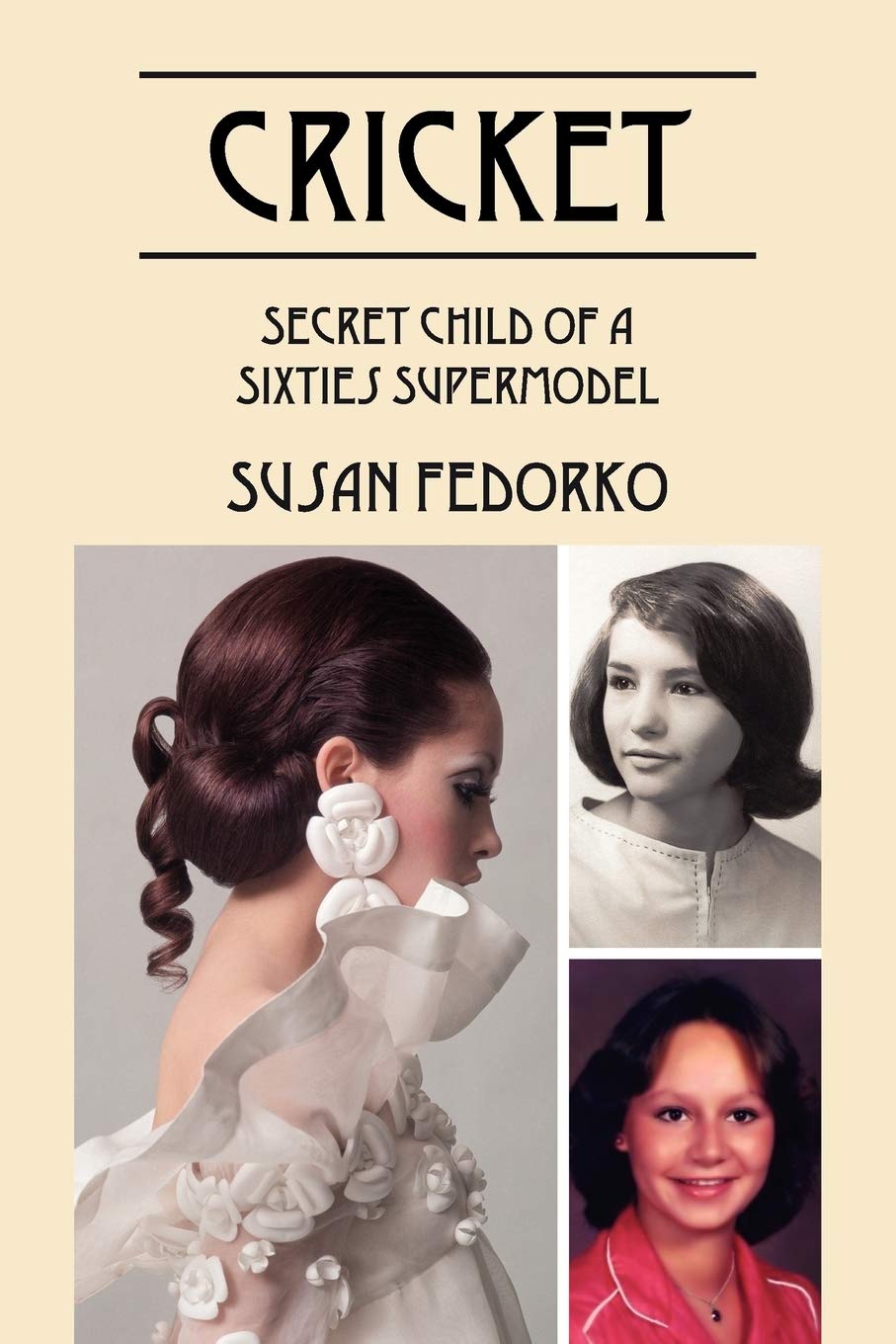 Cricket: Secret Child Of A Sixties Supermodel,Used