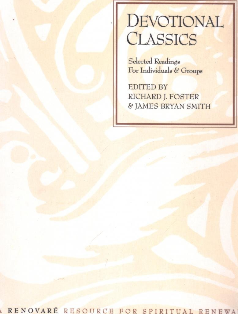Devotional Classics: Selected Readings for Individuals and Groups,Used