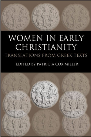 Women in Early Christianity: Translations from Greek Texts,Used
