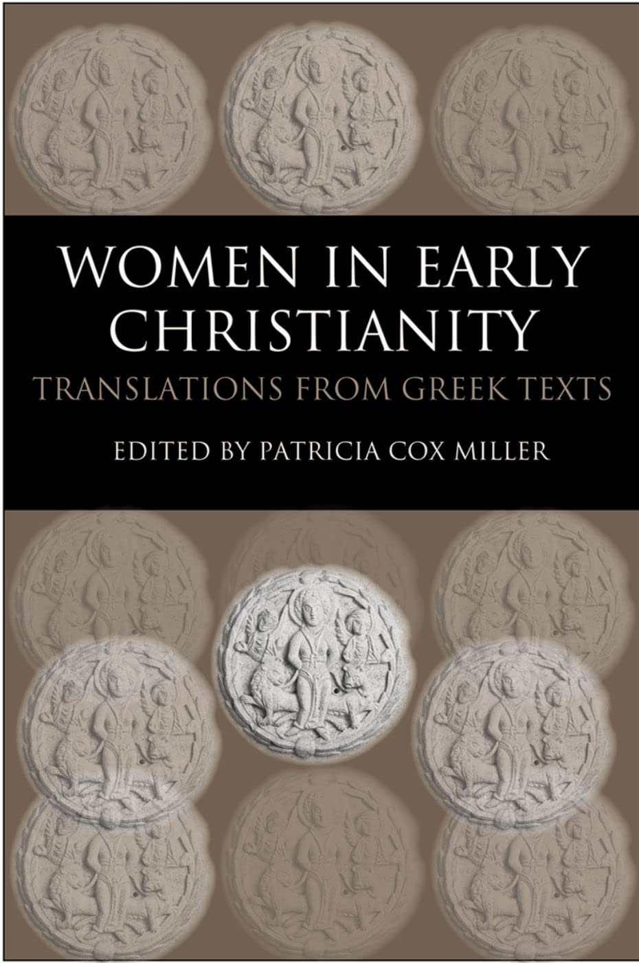 Women in Early Christianity: Translations from Greek Texts,Used