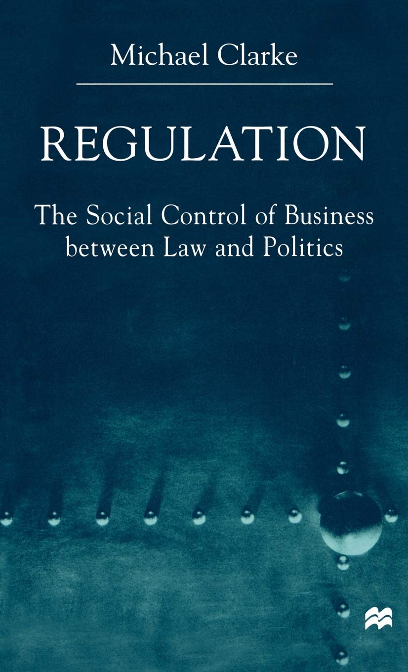 Regulation: The Social Control of Business between Law and Politics,Used