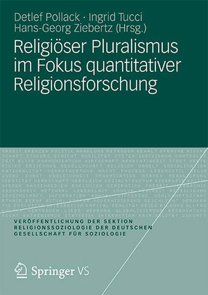 Religiser Pluralismus im Fokus quantitativer Religionsforschung (Verffentlichungen der Sektion Religionssoziologie der Deutschen,Used