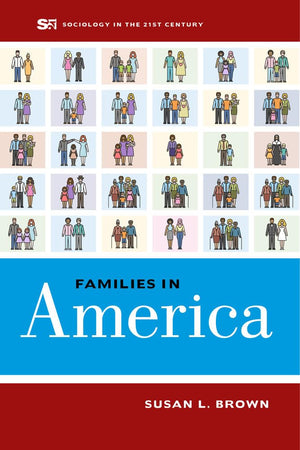 Families in America (Sociology in the TwentyFirst Century) (Volume 4),Used