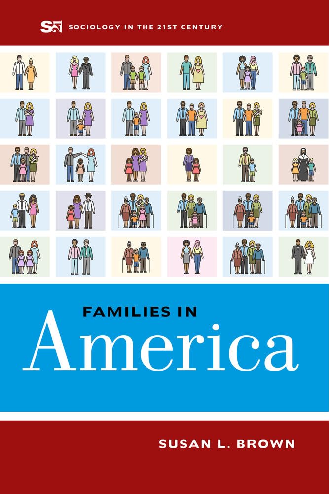 Families in America (Sociology in the TwentyFirst Century) (Volume 4),Used