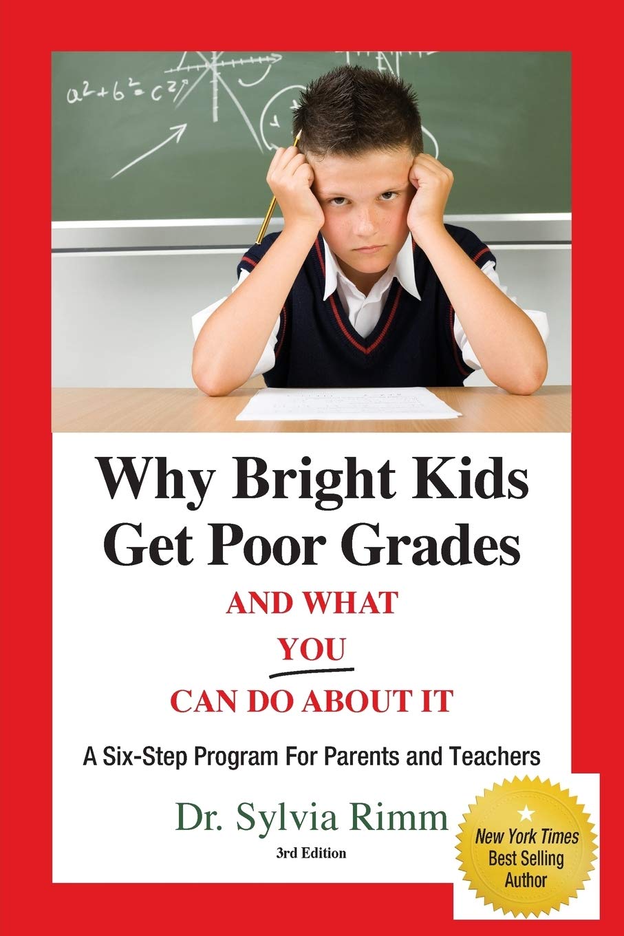 Why Bright Kids Get Poor Grades and What You Can Do About It: A SixStep Program for Parents and Teachers (3rd Edition)