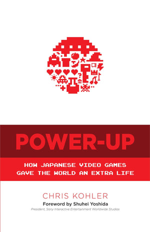 PowerUp: How Japanese Video Games Gave the World an Extra Life,Used