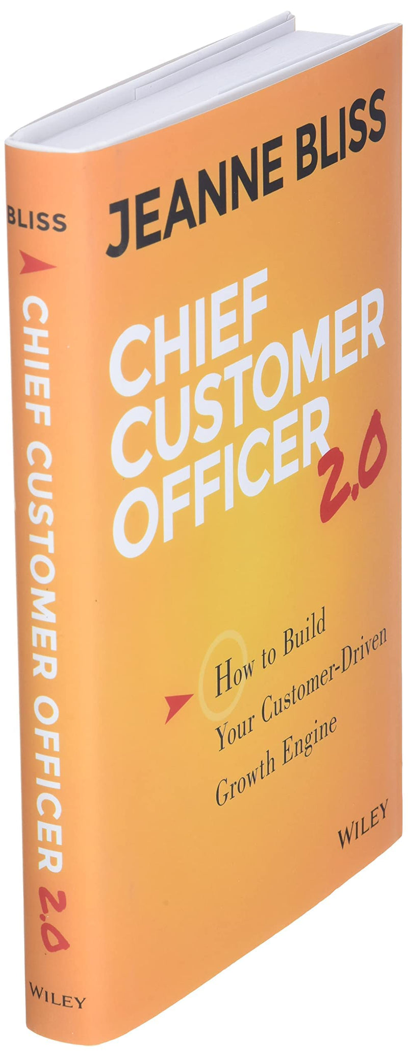 Chief Customer Officer 2.0: How To Build Your Customerdriven Growth Engine