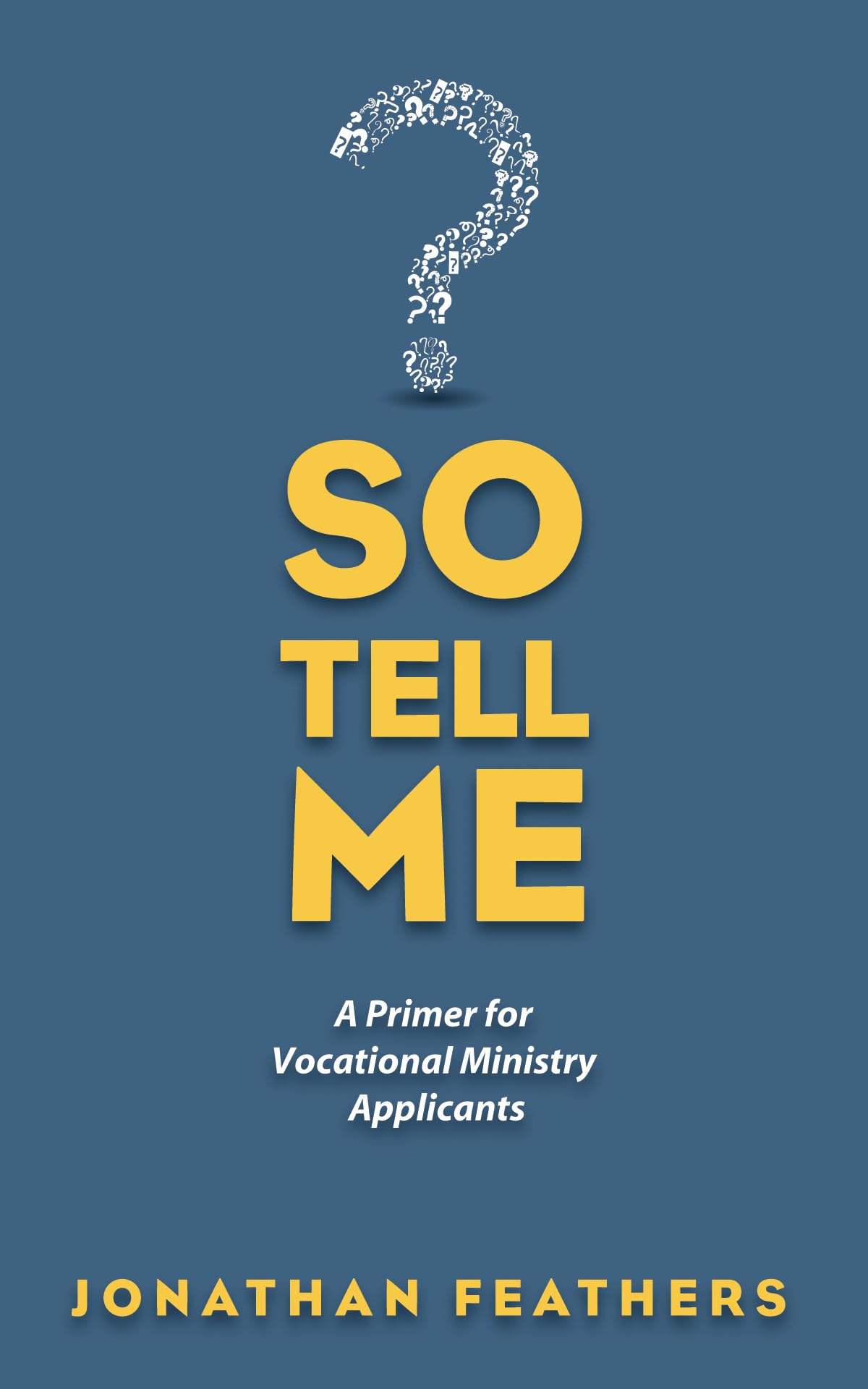 So Tell Me: A Primer for Vocational Ministry Applicants,Used