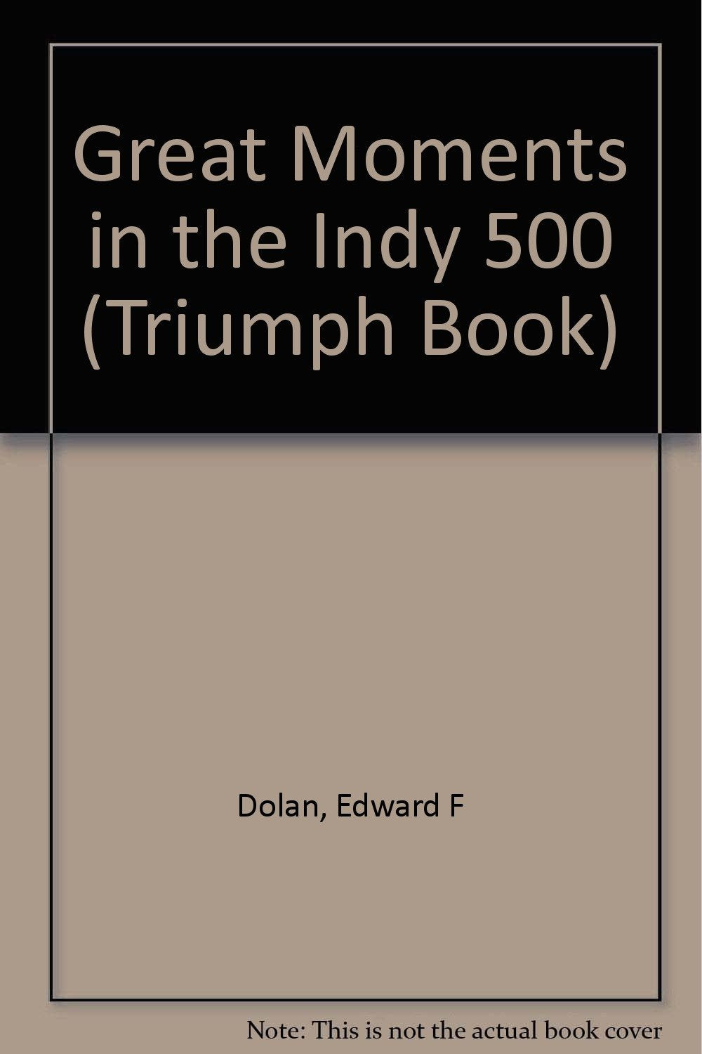 Great Moments in the Indy 500 (Triumph Book),Used