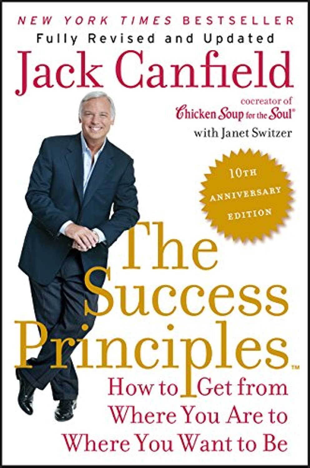 The Success Principles(Tm)  10Th Anniversary Edition: How To Get From Where You Are To Where You Want To Be,New