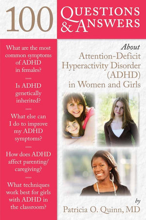 100 Questions & Answers About Attention Deficit Hyperactivity Disorder (Adhd) In Women And Girls,New