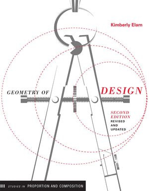 Geometry of Design, revised edition: Studies in Proportion and Composition (Design Briefs),New