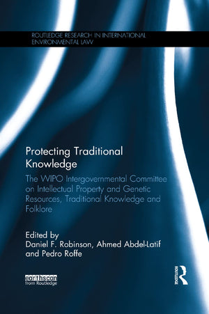 Protecting Traditional Knowledge: The WIPO Intergovernmental Committee on Intellectual Property and Genetic Resources, Tradition,Used