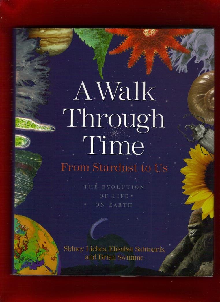 A Walk Through Time: From Stardust To Usthe Evolution Of Life On Earth,New