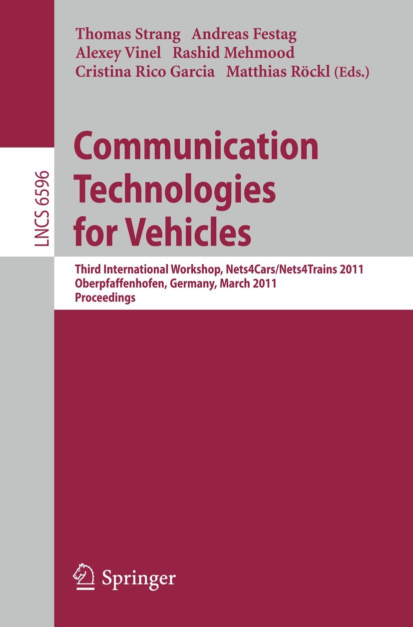 Communication Technologies for Vehicles: Third International Workshop, Nets4Cars/Nets4Trains 2011, Oberpfaffenhofen, Germany, Ma,Used