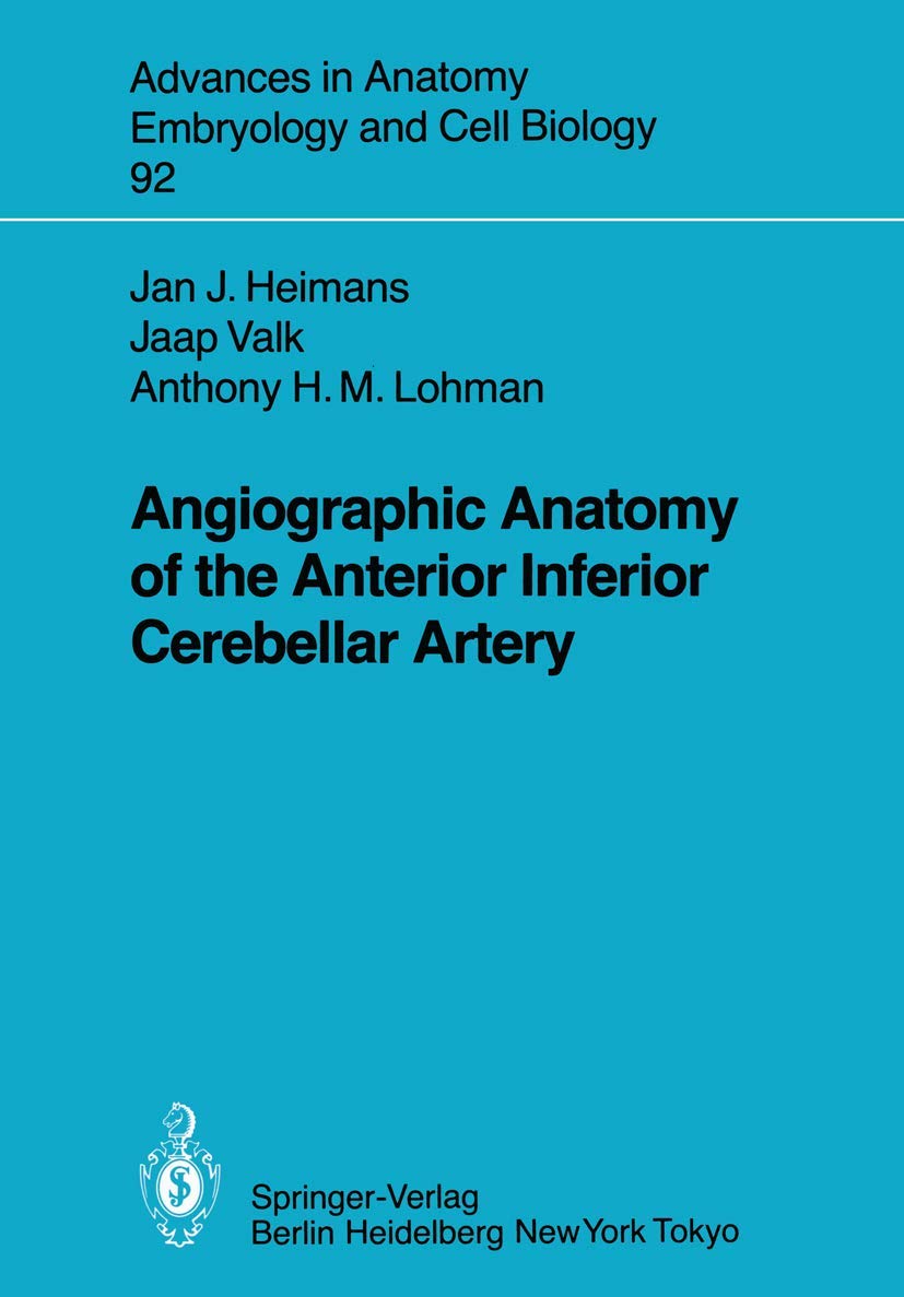 Angiographic Anatomy of the Anterior Inferior Cerebellar Artery (Advances in Anatomy, Embryology and Cell Biology, 92),Used