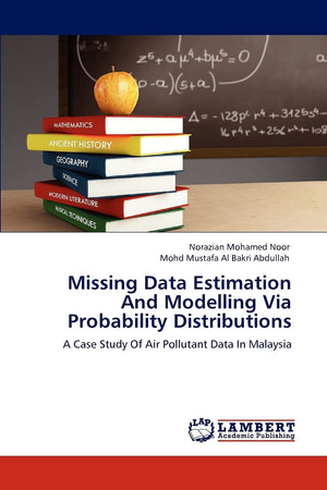 Missing Data Estimation And Modelling Via Probability Distributions: A Case Study Of Air Pollutant Data In Malaysia,Used