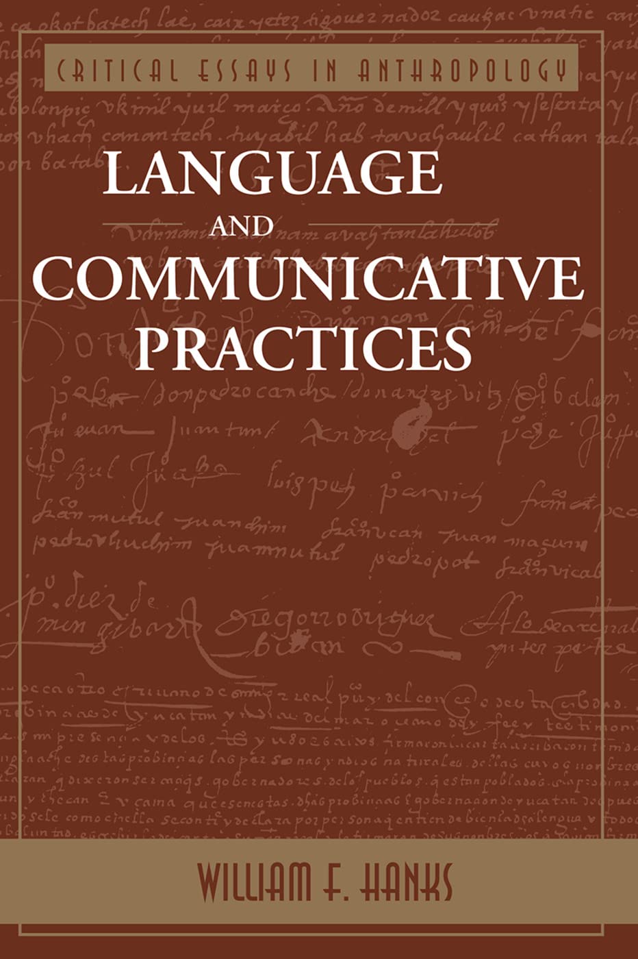 Language And Communicative Practices (Critical Essays in Anthropology Series),Used