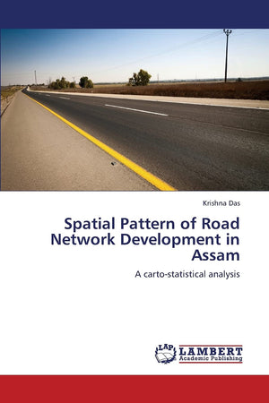 Spatial Pattern of Road Network Development in Assam: A cartostatistical analysis,Used
