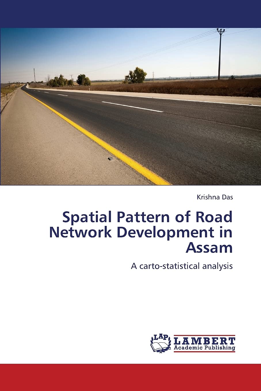 Spatial Pattern of Road Network Development in Assam: A cartostatistical analysis,Used